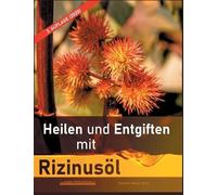 Christian Meyer-E Heilen und Entgiften mit Rizinusöl (3. Auflage 20 (Tascabile)