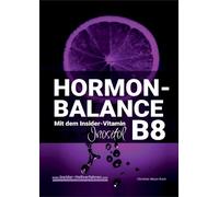 Christian Meyer-Es Hormon-Balance mit dem Insider-Vitamin B8 Inosit (Tascabile)