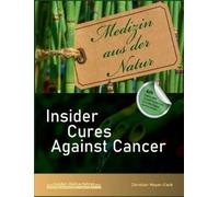 Christian Meyer-Esch Insider Cures Against Cancer (4th Edition 2021) (Tascabile)