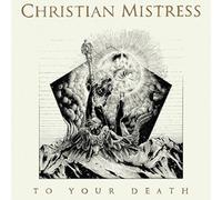 Christian Mistress To Your Death (Vinyl LP) 12" Album