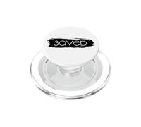 Christian Motivational Pop Socket - Saved By Jesus PopSockets PopGrip per MagSafe