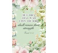 Christian Notebook for Women. Bible Verse Inspirational Writing. Bible Journaling, Church Notes: With scriptures, Prayer Journal, Sermons Notes. ... wait upon the Lord shall renew their strength