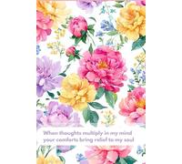 Christian Notebook with Quote on Cover: When thoughts multiply in my mind, your comforts bring relief to my soul: Floral Journal for Women and Girls