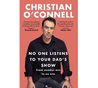 Christian O'Connell No One Listens to Your Dad's Show (Copertina rigida)