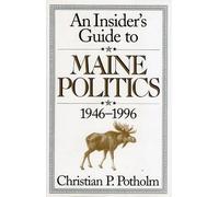 Christian P. Potholm An Insider's Guide to Maine Politics (Copertina rigida)