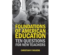 Wilkens Christian P Foundations Of Amer Education BOOK NUOVO