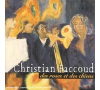 Christian Paccoud - Des Roses Et Des Chiens