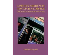 Christian Paris Pretty Smart Way to Catch a Lobster (the Alice in Wo (Tascabile)