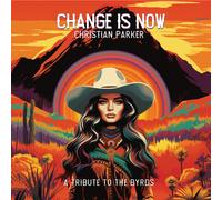 Christian Parker Change Is Now: A Tribute to the Byrds (Vinyl LP)