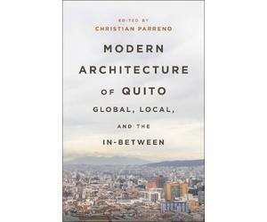 Christian Parreno Modern Architecture of Quito (Tascabile)