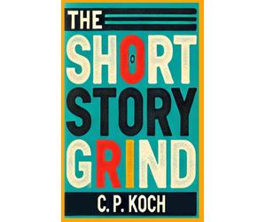 Christian Peter Koch The Short Story Grind (Tascabile)