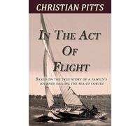 Christian Pitts In the Act of Flight (Tascabile)