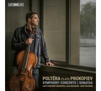 Christian Poltera; Juho Pohjonen; Lahti Symphony Orchestra; Anja Bihlmaier - Poltera Plays Prokofiev: Symphony - Concerto; Sonatas