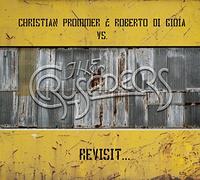 Christian Prommer & Roberto di Gioia - Revisit... The Crusaders