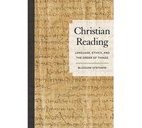 Christian Reading: Language, a Ethics, and the Order of - Hardback NUOVO Stef...