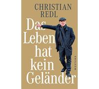 Christian Redl Das Leben hat kein Geländer (Copertina rigida)