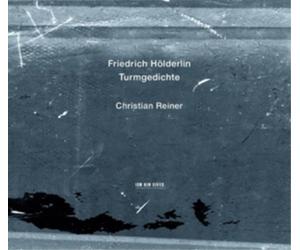 Christian Reiner Friedrich Holderlin: Turmgedichte (CD) Album