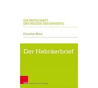 Christian Rose Die Botschaft des Neuen Testaments (Tascabile)
