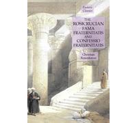 Christian Rosen The Rosicrucian Fama Fraternitatis and Confessio Fra (Tascabile)