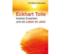 Christian Salve Eckhart Tolle: Inneres Erwachen und ein Leben im JE (Tascabile)