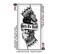 Christian Santiago Born to Rule (Tascabile)