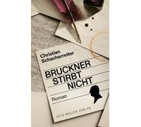 Christian Schacherreiter Bruckner stirbt nicht (Copertina rigida)