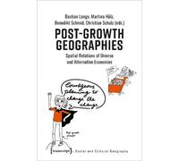 Christian Schulz Bastia Post-Growth Geographies - Spatial Relations (Tascabile)
