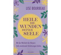 Christian Schwe Heile die Wunden Deiner Seele: Mit der Weisheit des (Tascabile)