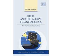 Christian Schweiger The EU and the Global Financial Crisis (Copertina rigida)