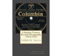Christian Scott Columbia Country Records Discography 1924-1932 (Tascabile)