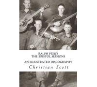 Christian Scott Ralph Peer's The Bristol Sessions An Illustrated Dis (Tascabile)