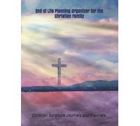 Christian Scriptu Journal End of Life Planning Organizer for the Ch (Tascabile)