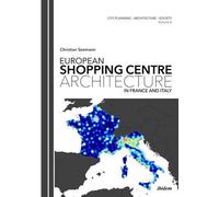 Christian Seema European Shopping Centre Architecture in France and (Tascabile)