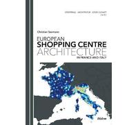 Christian Seema European Shopping Centre Architecture in France and (Tascabile)