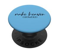 Christian Shirts - Maglietta da donna con scritta "Make Heaven Crowded", idea regalo PopSockets PopGrip Adesivo