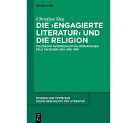 Christian Sieg Die ‚engagierte Literatur‘ und die Religion (Copertina rigida)