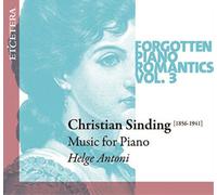 Antoni, Helge – Sinding, Christian – Forgotten Piano Romantics Vol. 3 – Harmonia Mundi