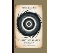 CHRISTIAN SLATER BIOGRAPHY: A Life on the Edge
