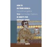 Christian Smith How to Go from Being a Good Evangelical to a (Copertina rigida)