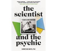 Christian Smith The Scientist and the Psychic (Tascabile)