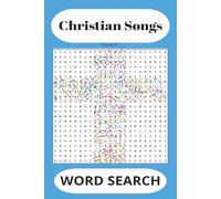 Christian Songs Word Search Puzzle Book: Word searches One Song at a Time. Christian songs, Easy to read print| 6x9 inches, 110 pages| 50+ Puzzles -Gift for Vacations, Holidays and Free time
