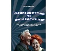 Christian Stahl 100 Funny Short Stories for Seniors and the Elderly (Tascabile)
