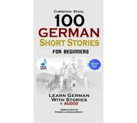 Christian Stahl 100 German Short Stories for Beginners (Tascabile)