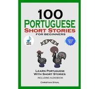 Christian Stahl 100 Portuguese Short Stories for Beginners Learn Por (Tascabile)