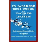 Christian Stahl 20 Japanese Short Stories for Travelers and Learners (Tascabile)