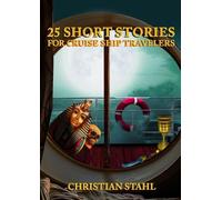 Christian Stahl 25 Short Stories for Cruise Ship Travelers (Tascabile)