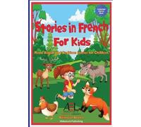 Christian Stahl Stories in French for Kids (Tascabile)
