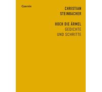 Christian Steinbacher Hoch die Ärmel: Gedichte und Schritte (Tascabile)