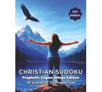 Christian Sudoku : Prophetic Eagles Wings Edition: Faith-Filled Sudoku Puzzles with Bible Verses for Women