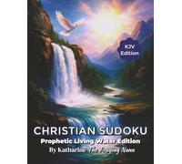 Christian Sudoku : Prophetic Living Water Edition: Faith-Filled Sudoku Puzzles with Bible Verses for Refreshing and Renewal